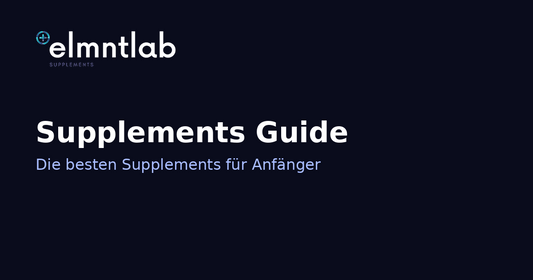 Supplement Guide – Die wichtigsten Nahrungsergänzungsmittel einfach erklärt